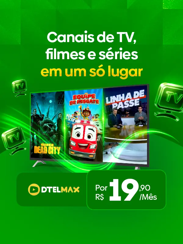 Banner com fundo verde vibrante anunciando o serviço DTELMAX. À esquerda, o texto 'Canais de TV, filmes e séries em um só lugar'. Ao centro, uma TV exibe opções de filmes e esportes. À direita, um card destaca o preço de R$ 19,90 por mês.